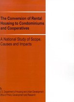 The Conversion of Rental Housing to Condominiums and Cooperatives