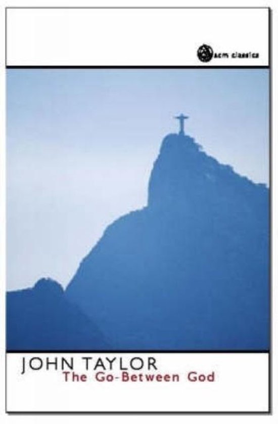 De kaft van het boek 'The Go-Between God' van John Taylor met een silhouet van een berg met een beeld van Jezus op de top.