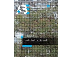 Omslag van A+BE Architecture and the Built Environment 22-2016 - Harde stad, zachte stad