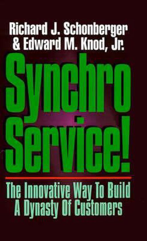 Synchroservice!: The Innovative Way to Build a Dynasty of Cu ... - cover