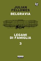 Belgravia - edizione italiana 3 - Belgravia capitolo 3 - Legami di famiglia