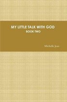 My Little Talk with God - Book Two