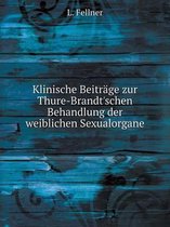 Klinische Beitrage zur Thure-Brandt'schen Behandlung der weiblichen Sexualorgane