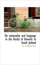 On Nationality and Language in the Duchy of Sleswick or South Jutland
