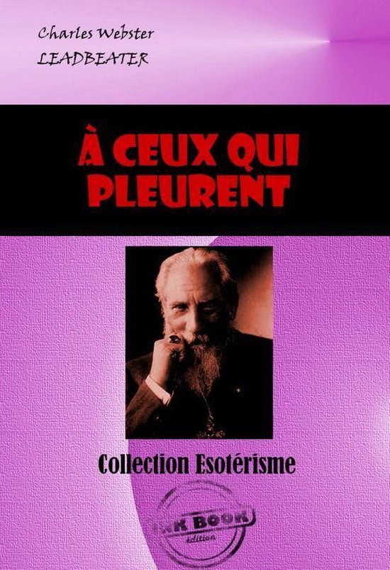 Littérature ésotérique - A ceux qui pleurent [édition in ... - cover