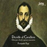 Dezidle Al Cavallero: Works For Vih