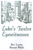 Luke's Twelve Eyewitnesses