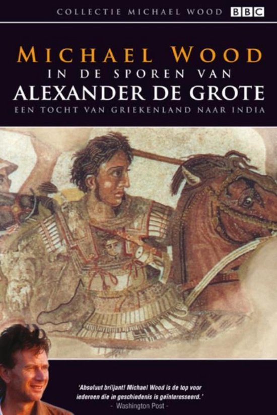 In de sporen van Alexander de Grote - Michael Wood | Northernlights300.org