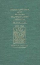 Regional Markets and Agrarian Transformation in Bolivia: Cochabamba, 1539-1960