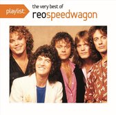 Playlist - Very Best Of - Reo Speedwagon