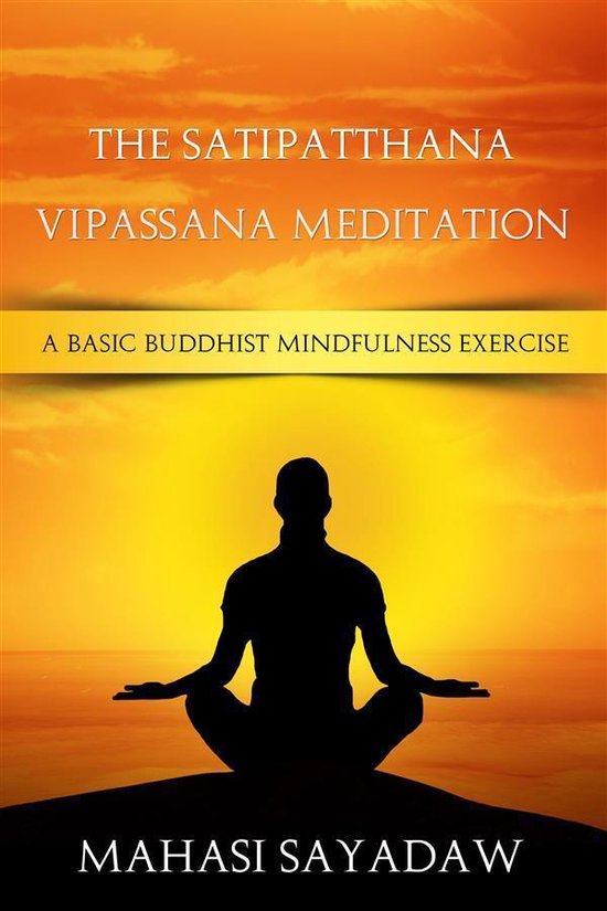 The Satipatthana Vipassana Meditation - A Basic Buddhist Min ... - cover