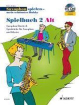 Saxophon spielen - Mein schönstes Hobby. Spielbuch 2 Alt. Mit Audio-CDs