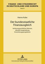 Finanz- Und Steuerrecht in Deutschland Und Europa- Der Bundesstaatliche Finanzausgleich
