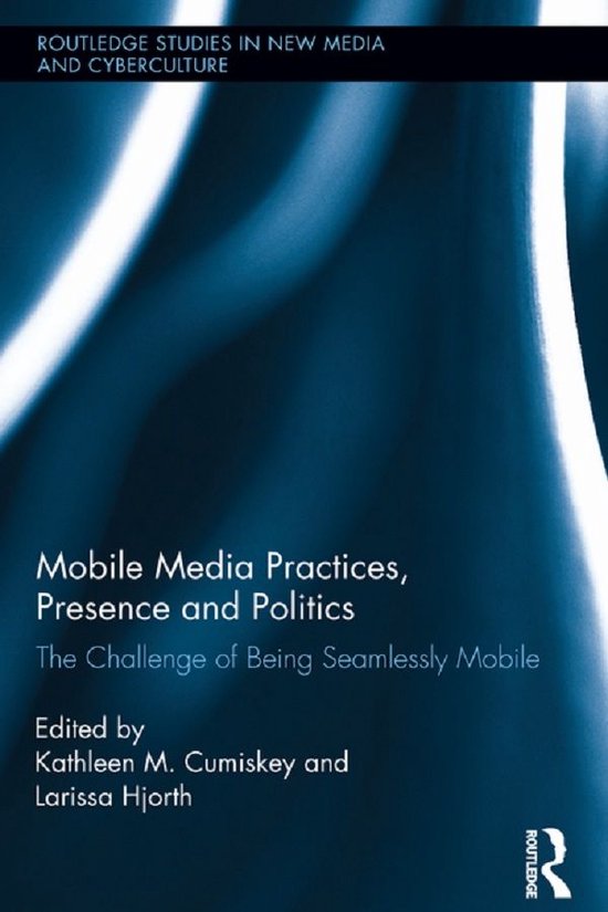 Mobile Media Practices, Presence and Politics - cover