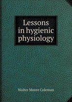 Lessons in hygienic physiology