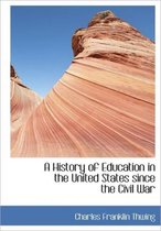 A History of Education in the United States Since the Civil War