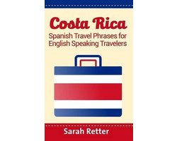 Costa Rica Spanish Travel Phrases for English Speaking Travelers