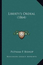Liberty's Ordeal (1864) Liberty's Ordeal (1864)