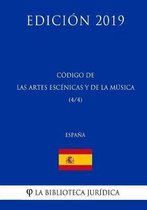 C digo de Las Artes Escenicas Y de la M sica (4/4) (Espa a) (Edici n 2019)