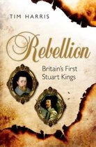 Rebellion Britains First Stuart Kings 15