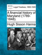 A Financial History of Maryland (1789-1848).