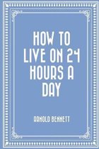 How to Live on 24 Hours a Day