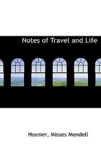 Notes of Travel and Life