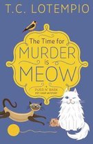 The Time for Murder is Meow: A Purr n' Bark Pet Shop Mystery