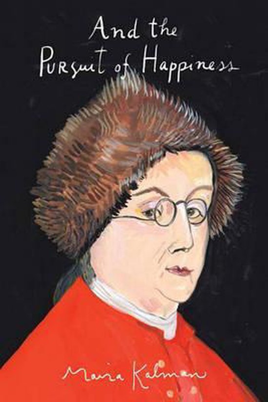 Boekomslag met een schilderij van een persoon met een bruine pruik, bril en rode jas. "And the Pursuit of Happiness" door Maria Kalman.