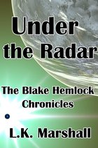 The Blake Hemlock Chronicles 3 - Under the Radar: The Blake Hemlock Chronicles