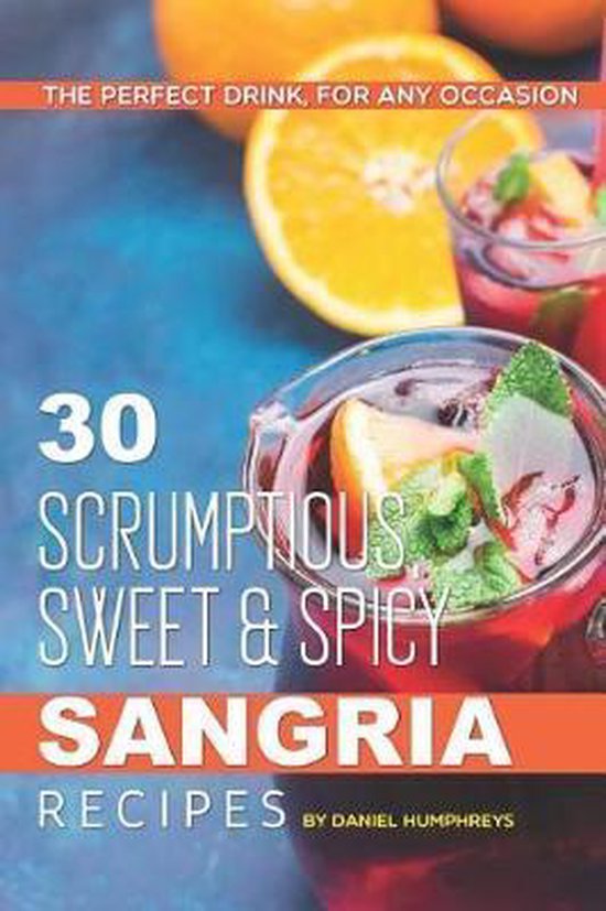 30 Scrumptious, Sweet Spicy Sangria Recipes - cover