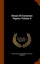 House of Commons Papers, Volume 9