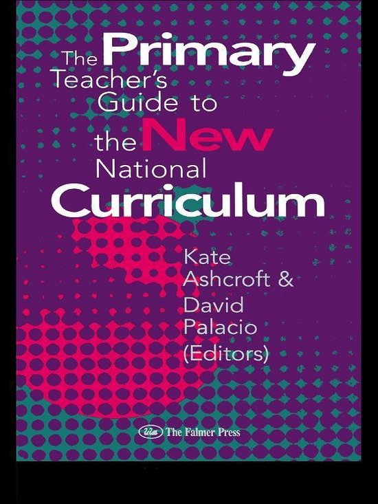 The Primary Teacher's Guide To The New National Curriculum - cover