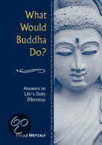 What Would Buddha Do?