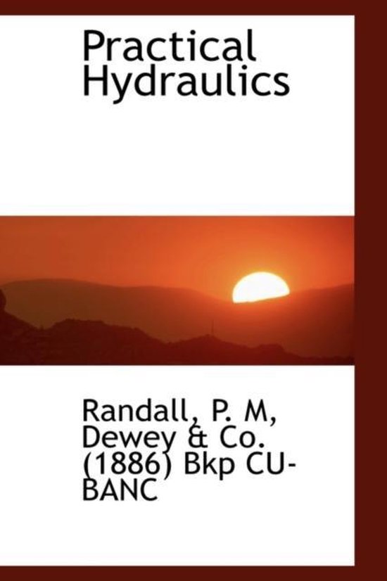 Practical Hydraulics 9781110370382 Randall P M Boeken