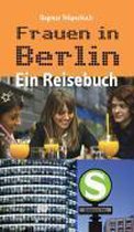 Frauen in Berlin - Ein Reisebuch