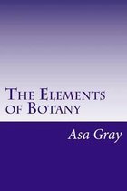 The Elements of Botany