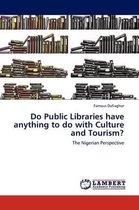 Do Public Libraries have anything to do with Culture and Tourism?