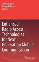 Enhanced Radio Access Technologies for Next Generation Mobile Communication