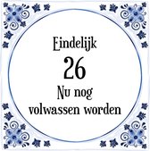 Verjaardag Tegeltje met Spreuk (26 jaar: Eindelijk 26! nu nog volwassen worden! + cadeau verpakking & plakhanger