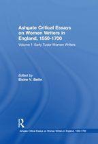 Ashgate Critical Essays on Women Writers in England, 1550-1700 - Ashgate Critical Essays on Women Writers in England, 1550-1700