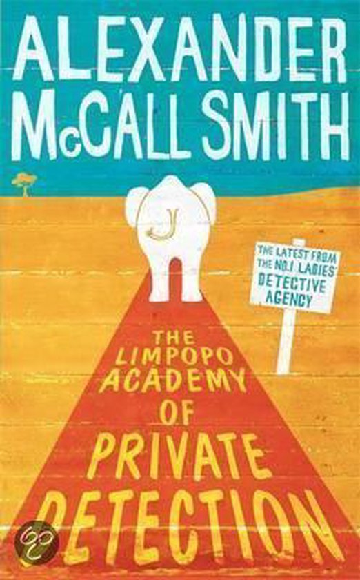Boek "The Limpopo Academy of Private Detection" door Alexander McCall Smith. Met een cartoon olifant en de tekst "The latest from the no. 1 ladies detective agency."