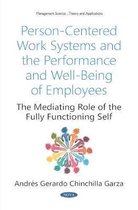 Person-Centered Work Systems and the Performance and Well-Being of Employees