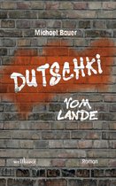 Dutschki vom Lande: Roman