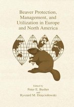 Beaver Protection, Management, and Utilization in Europe and North America