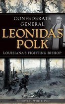 Confederate General Leonidas Polk