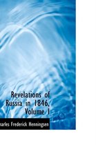 Revelations of Russia in 1846, Volume I