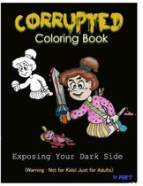 Corrupted Coloring Book: Coloring Book Corruptions