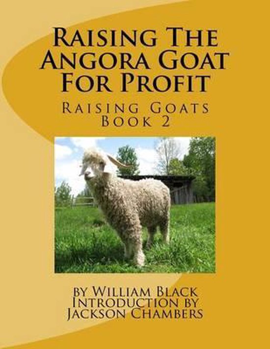 Raising Goats- Raising The Angora Goat For Profit - cover