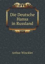 Die Deutsche Hansa in Russland